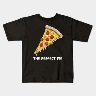 Pizza Slice The Perfect Pie Kids T-Shirt